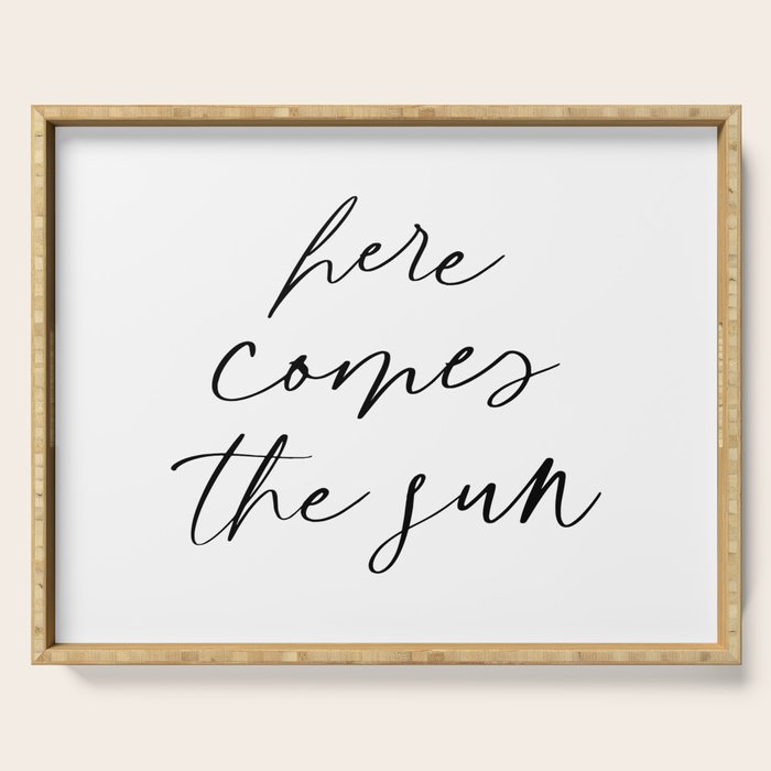 Here comes the sun Serving Tray Gallery Image 1