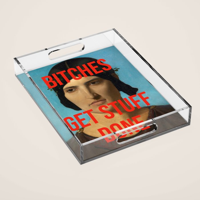 Bitches Get Stuff Done / AOC / Funny Feminist Motivational Quote Acrylic Tray Gallery Image 1