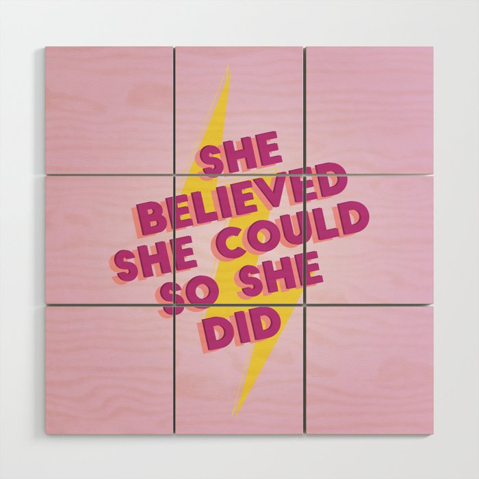 she believed she could Wood Wall Art Gallery Image 1