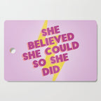 she believed she could Cutting Board Gallery Image 1