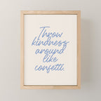 Throw kindness around like confetti. Mini Art Print Gallery Image 1