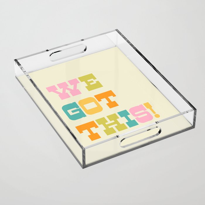 We Got This! Acrylic Tray Gallery Image 1