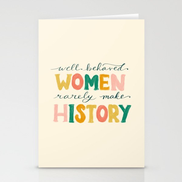 Well Behaved Women Rarely Make History Stationery Card Gallery Image 2