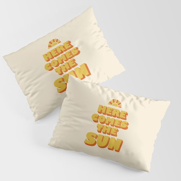 Here comes the sun Pillow Sham Gallery Image 3