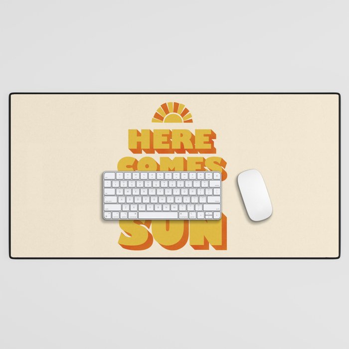 Here comes the sun Desk Mat Gallery Image 1