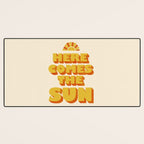 Here comes the sun Desk Mat Gallery Image 3
