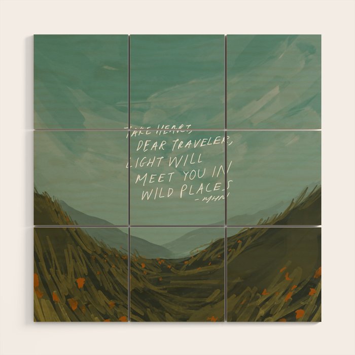 "Take Heart, Dear Traveller, Light Will Meet You In Wild Places." | Landscape Design Wood Wall Art Gallery Image 1