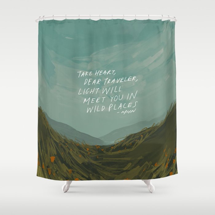 "Take Heart, Dear Traveller, Light Will Meet You In Wild Places." | Landscape Design Shower Curtain Gallery Image 1
