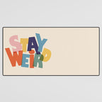 STAY WEIRD - colorful typography Desk Mat Gallery Image 3