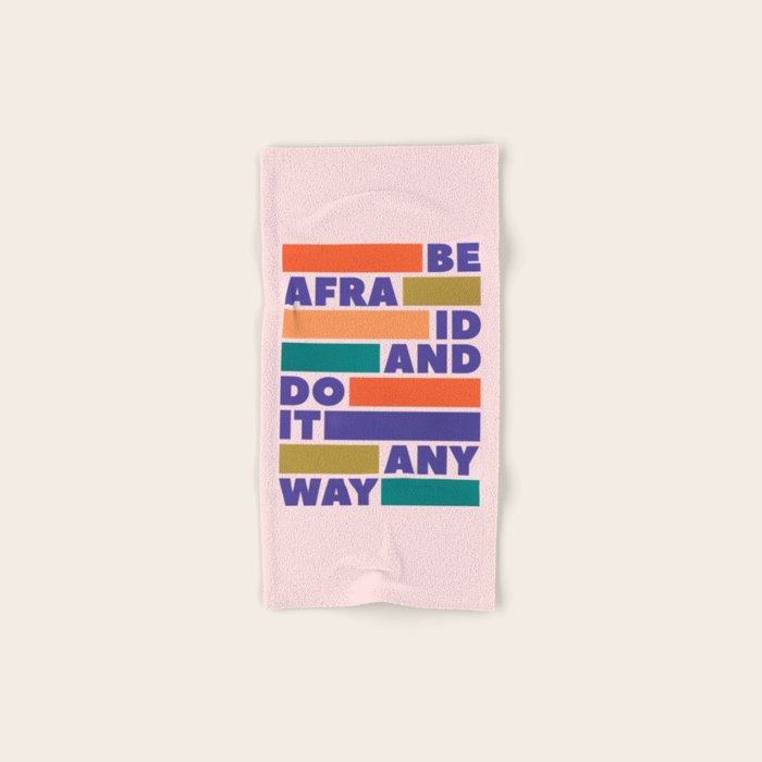 BE AFRAID AND DO IT ANYWAY - colorful typography Bath Towel Gallery Image 1