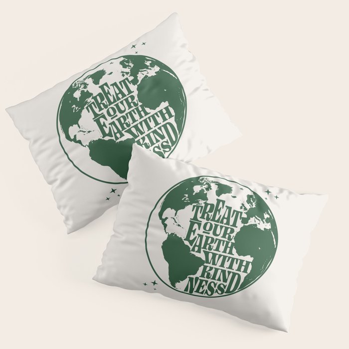Treat our Earth with Kindness Pillow Sham Gallery Image 3