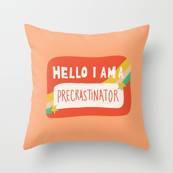 Hello I am a Precrastinator Throw Pillow Gallery Image 6