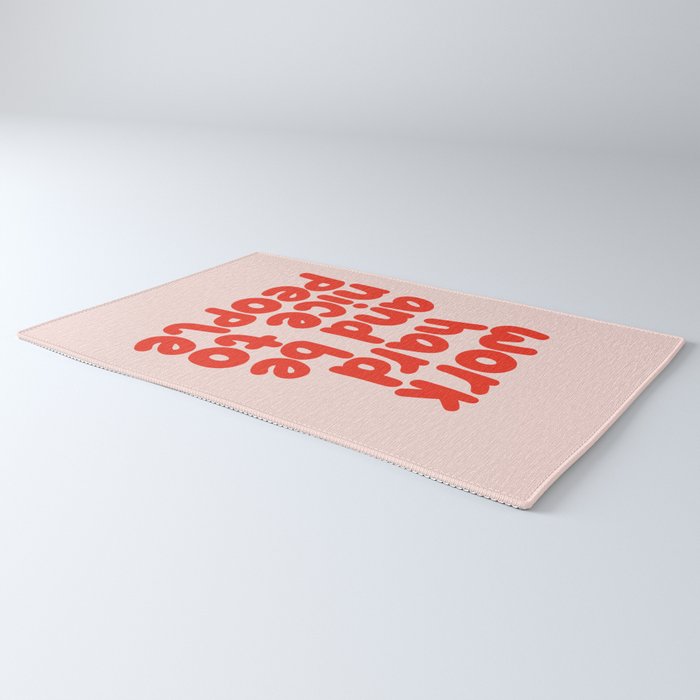 Work Hard and Be Nice to People in pink and red Rug Gallery Image 3