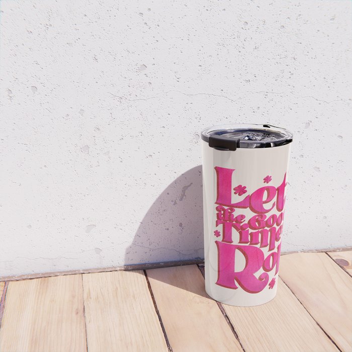 Let The Good Times Roll  - Retro Type in Pink Travel Mug Gallery Image 4