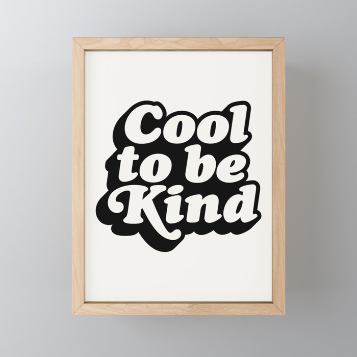 Cool to Be Kind Mini Art Print Gallery Image 1