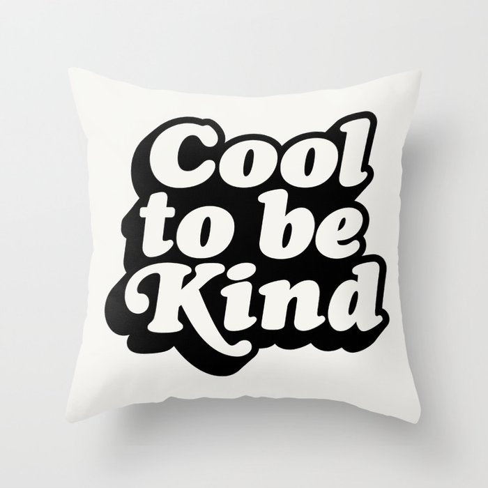 Cool to Be Kind Throw Pillow Gallery Image 1