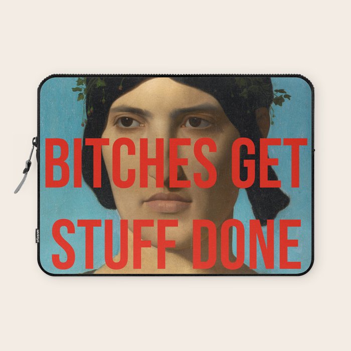 Bitches Get Stuff Done / AOC / Funny Feminist Motivational Quote Laptop Sleeve Gallery Image 1