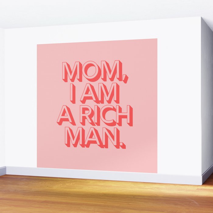 Mom I Am A Rich Man Wall Mural Gallery Image 2