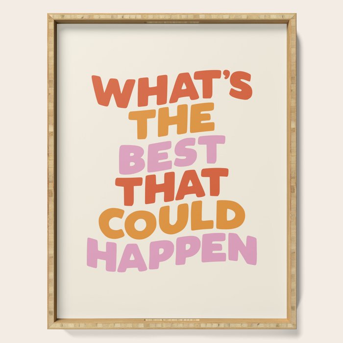 What's The Best That Could Happen Serving Tray Gallery Image 1