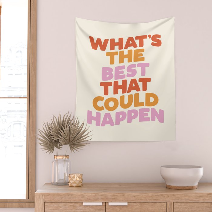 What's The Best That Could Happen Wall Tapestry Gallery Image 2
