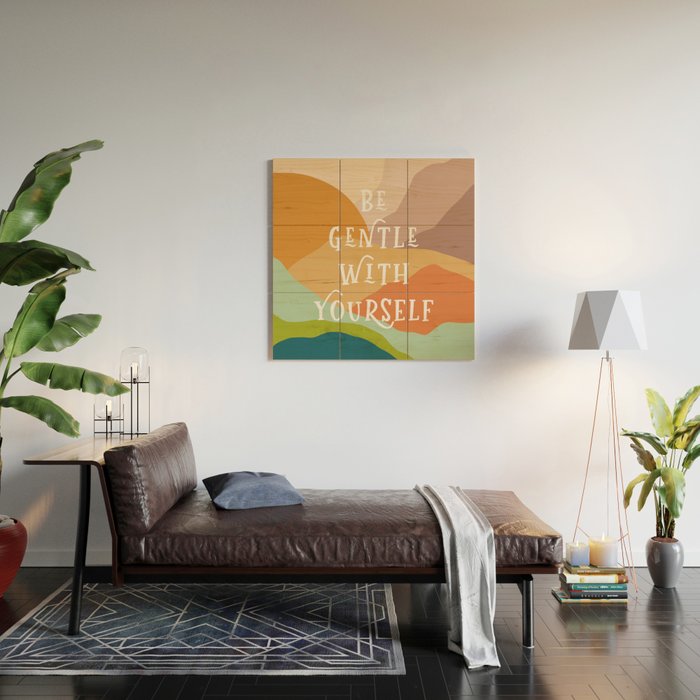 Be Gentle With Yourself - Modern Typography Print Wood Wall Art Gallery Image 2