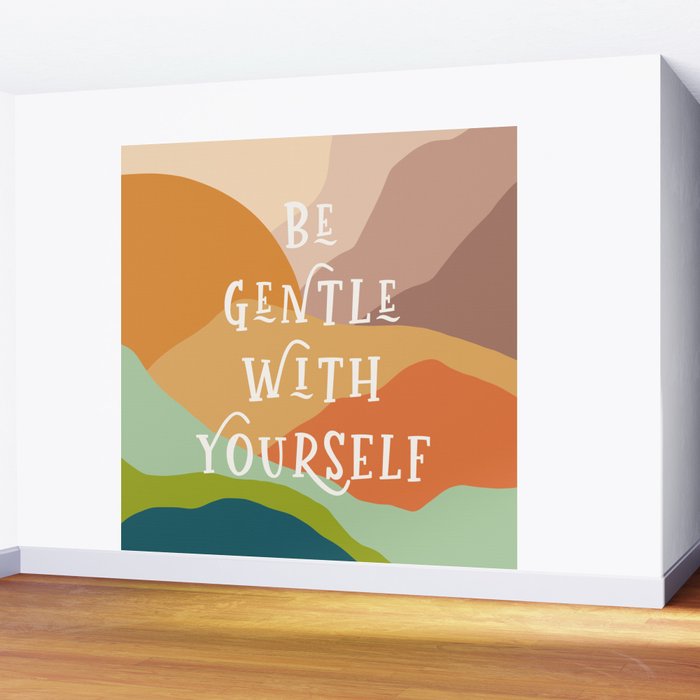 Be Gentle With Yourself - Modern Typography Print Wall Mural Gallery Image 2