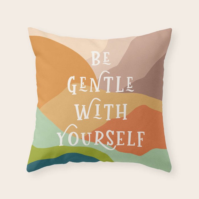 Be Gentle With Yourself - Modern Typography Print Throw Pillow Gallery Image 6