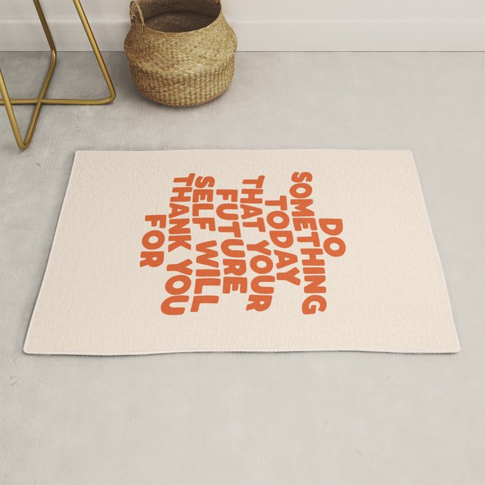 Do Something Today That Your Future Self Will Thank You For in Orange Rug Gallery Image 1