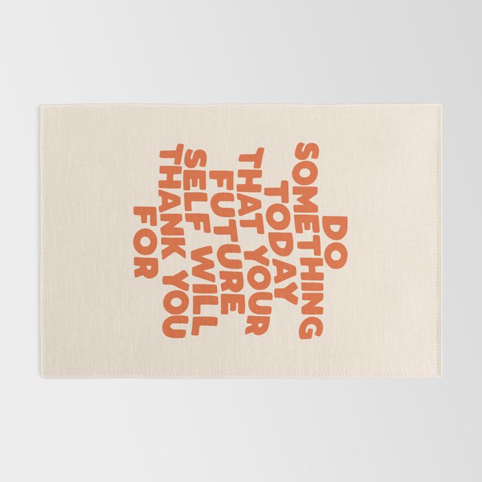 Do Something Today That Your Future Self Will Thank You For in Orange Rug Gallery Image 2