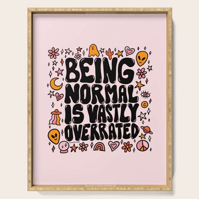 Being Normal is Overrated Serving Tray Gallery Image 1