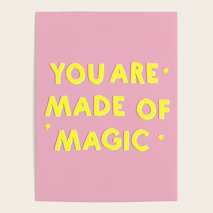 YOU ARE MADE OF MAGIC - typography Poster Gallery Image 4