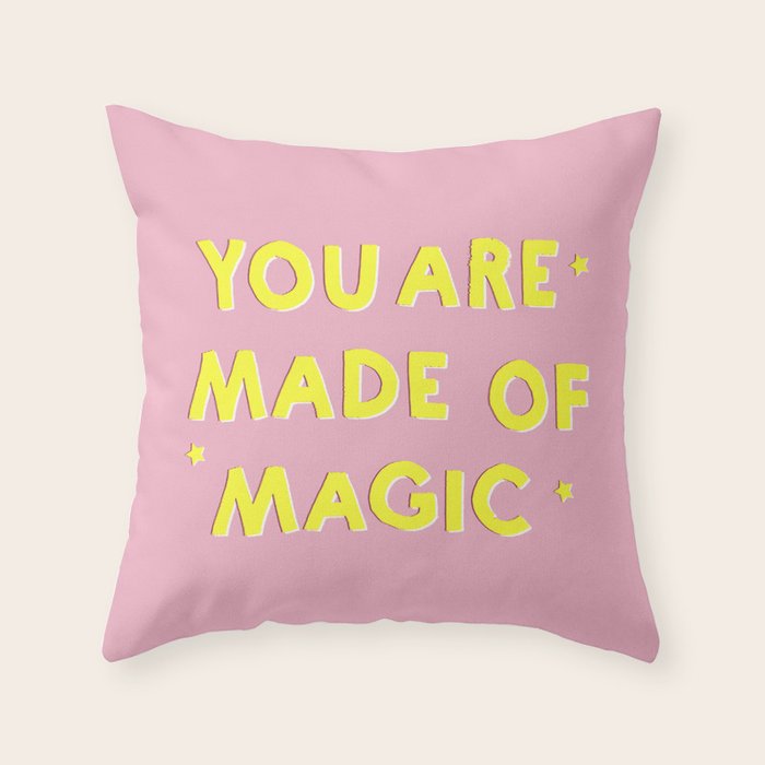YOU ARE MADE OF MAGIC - typography Throw Pillow Gallery Image 1