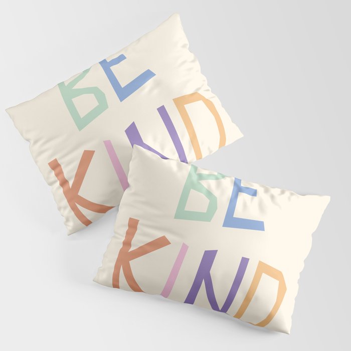 Be kind pastel colors Pillow Sham Gallery Image 3