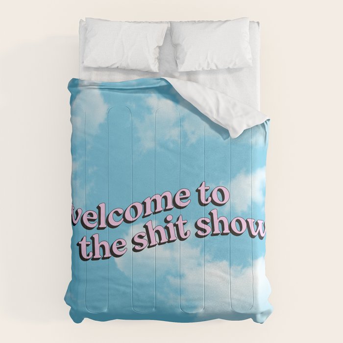 Welcome to the Shit Show: Sky Edition | Welcome to the Shitshow Comforter Gallery Image 1