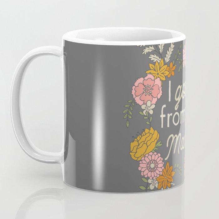 I Got It from My Mama Coffee Mug Gallery Image 3