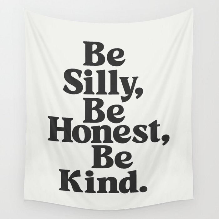 Be Silly Be Honest Be Kind Wall Tapestry Gallery Image 1