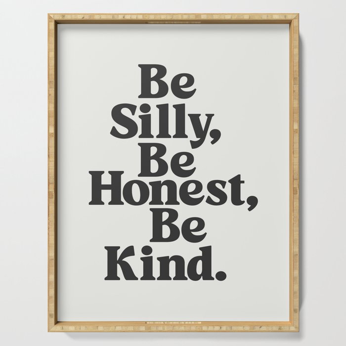 Be Silly Be Honest Be Kind Serving Tray Gallery Image 1