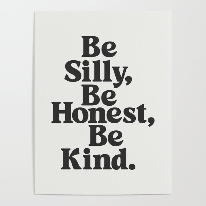 Be Silly Be Honest Be Kind Poster Gallery Image 4