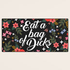 Eat A Bag Of Dicks, Funny Saying Desk Mat Gallery Image 3