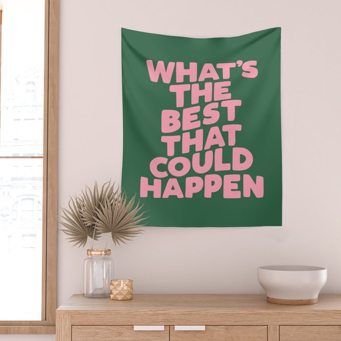 What's The Best That Could Happen Wall Tapestry Gallery Image 2