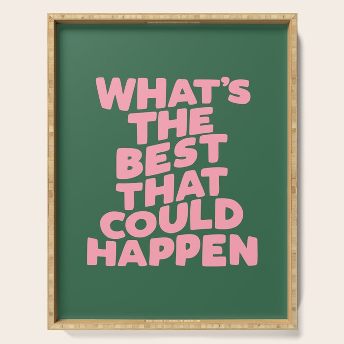 What's The Best That Could Happen Serving Tray Gallery Image 1