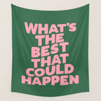 What's The Best That Could Happen Wall Tapestry Gallery Image 4