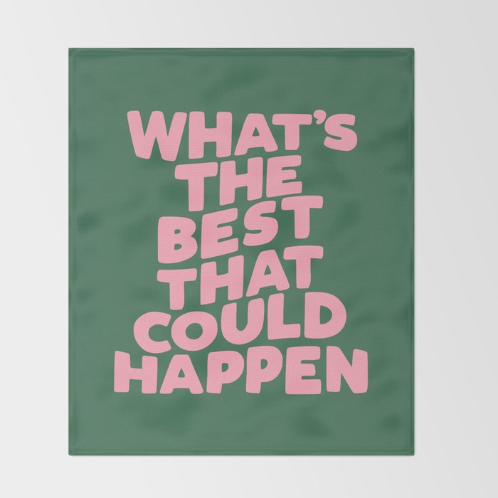 What's The Best That Could Happen Throw Blanket Gallery Image 2