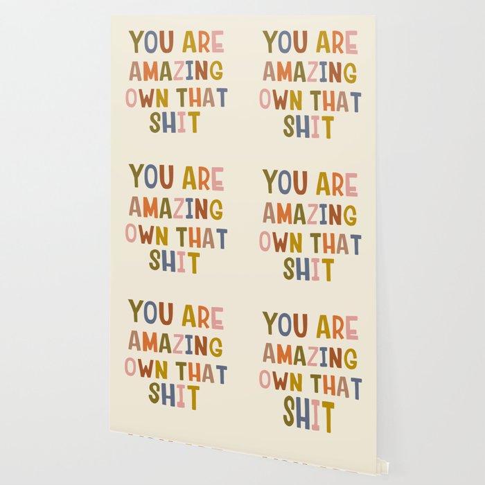 You Are Amazing Own That Shit Quote Wallpaper Gallery Image 2