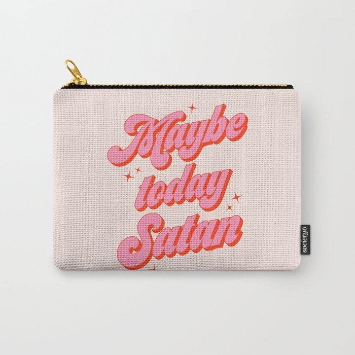 Maybe today Satan? Carry All Pouch Gallery Image 1