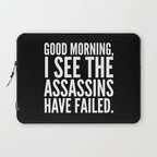 Good morning, I see the assassins have failed. (Black) Laptop Sleeve Gallery Image 1