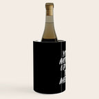 You Did Not Wake Up Today To Be Mediocre black and white monochrome typography poster design Wine Chiller Gallery Image 2