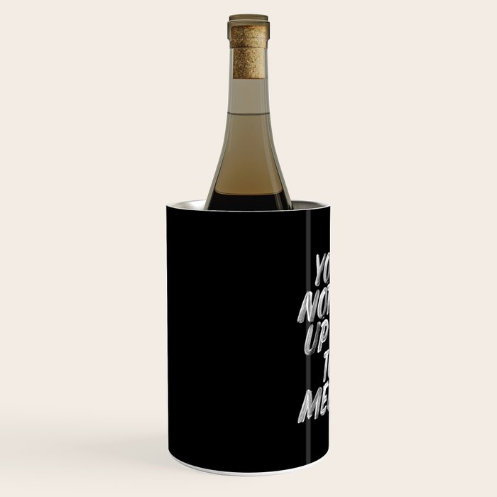 You Did Not Wake Up Today To Be Mediocre black and white monochrome typography poster design Wine Chiller Gallery Image 2
