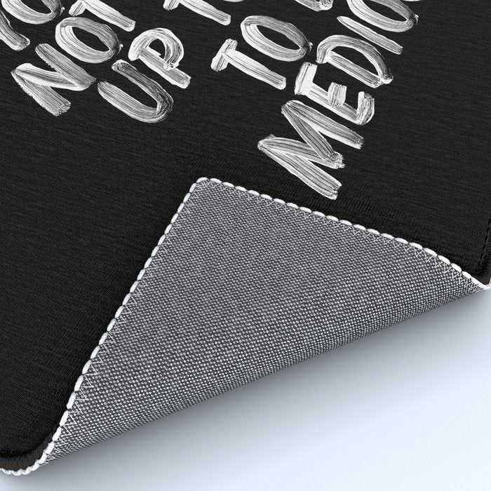 You Did Not Wake Up Today To Be Mediocre black and white monochrome typography poster design Rug Gallery Image 4