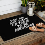You Did Not Wake Up Today To Be Mediocre black and white monochrome typography poster design Outdoor Rug Gallery Image 2